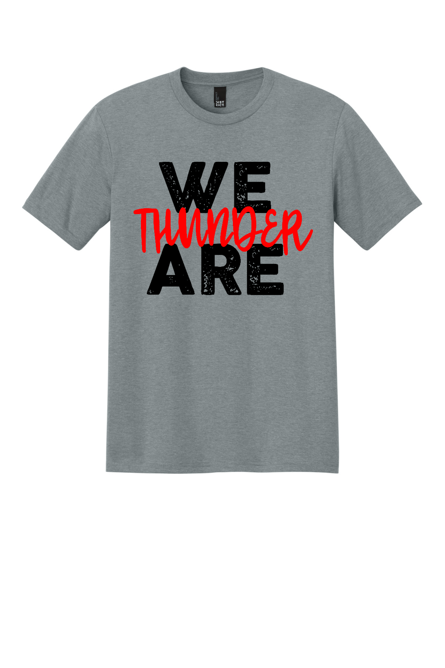 We Are Thunder. District Perfect Tri Tee. DM130